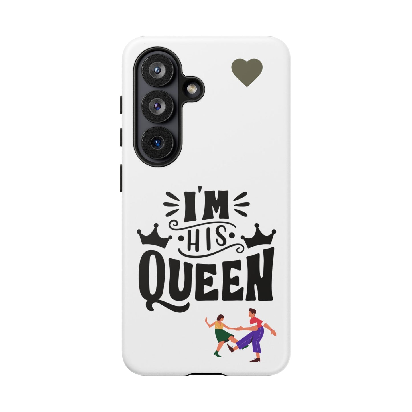 Phone Case — “I’m His Queen” Cute Couples Protective Case