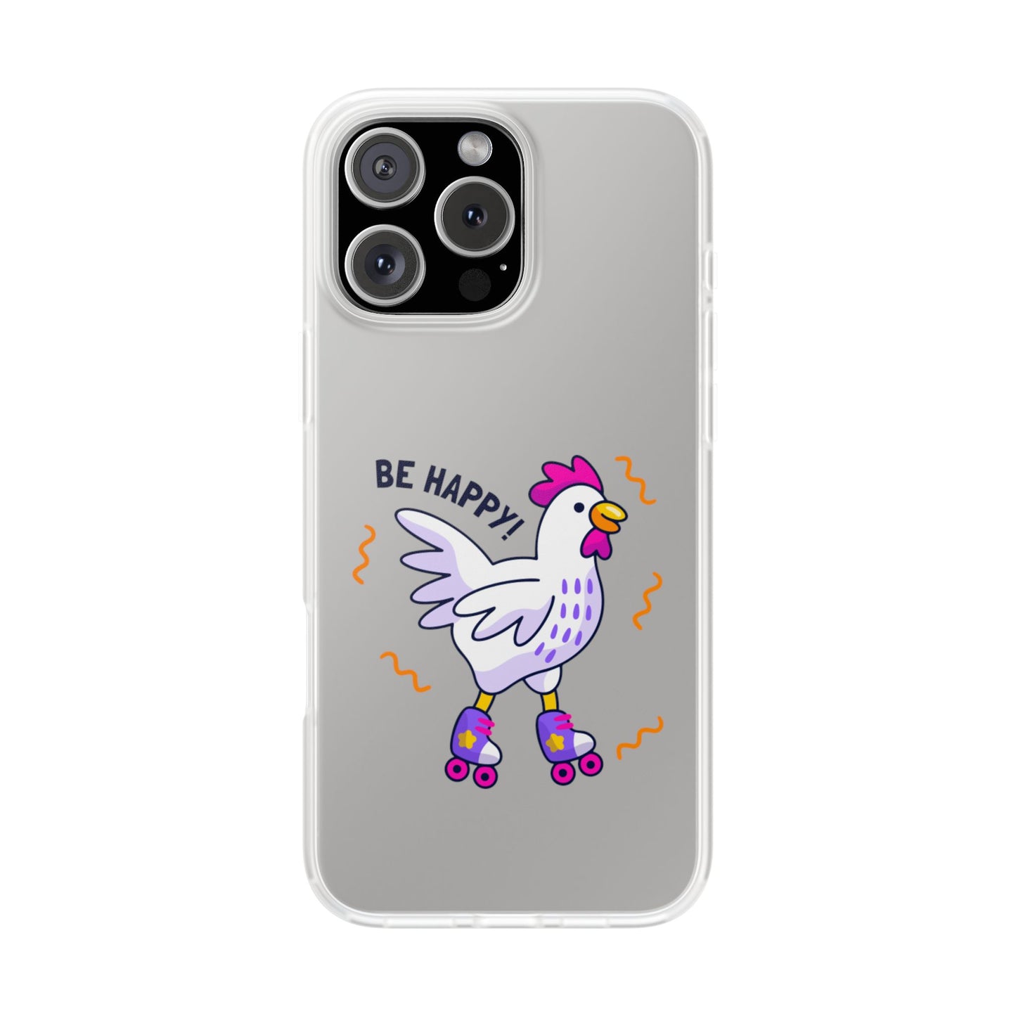 Clear Phone Case — 'Be Happy' Roller Chicken Cute Protective iPhone Cover