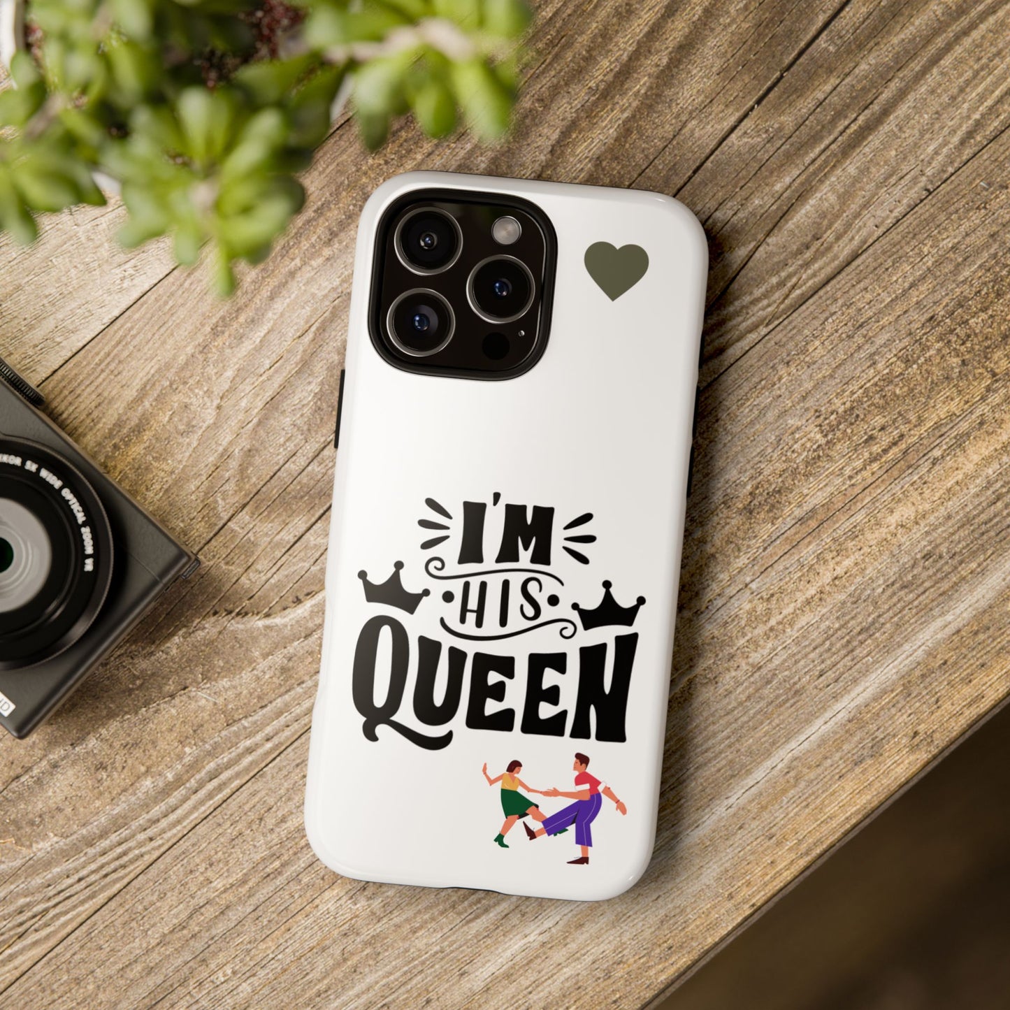 Phone Case — “I’m His Queen” Cute Couples Protective Case