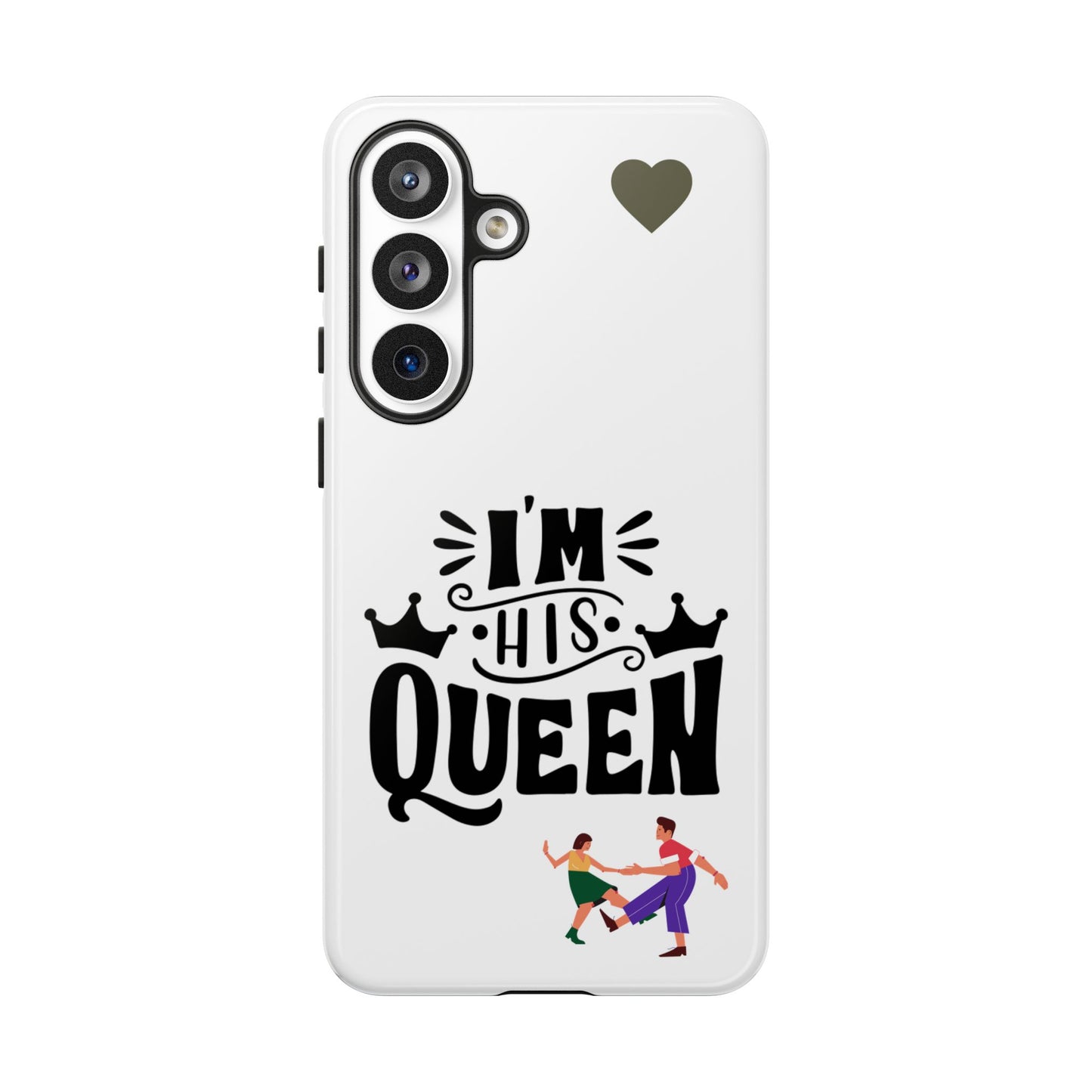 Phone Case — “I’m His Queen” Cute Couples Protective Case
