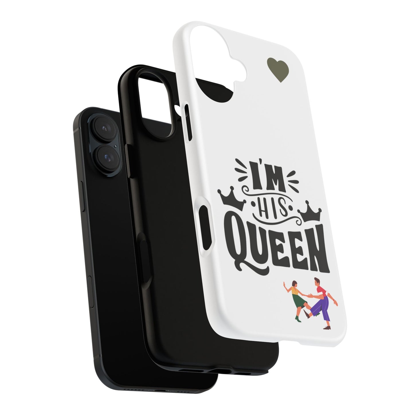 Phone Case — “I’m His Queen” Cute Couples Protective Case