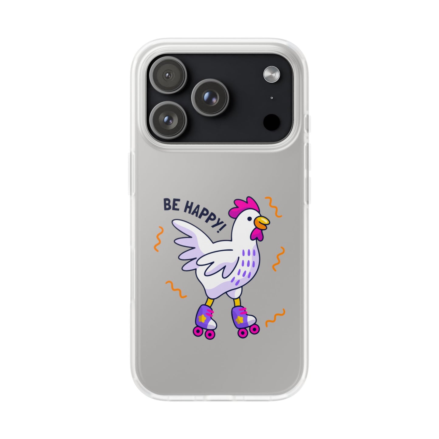 Clear Phone Case — 'Be Happy' Roller Chicken Cute Protective iPhone Cover