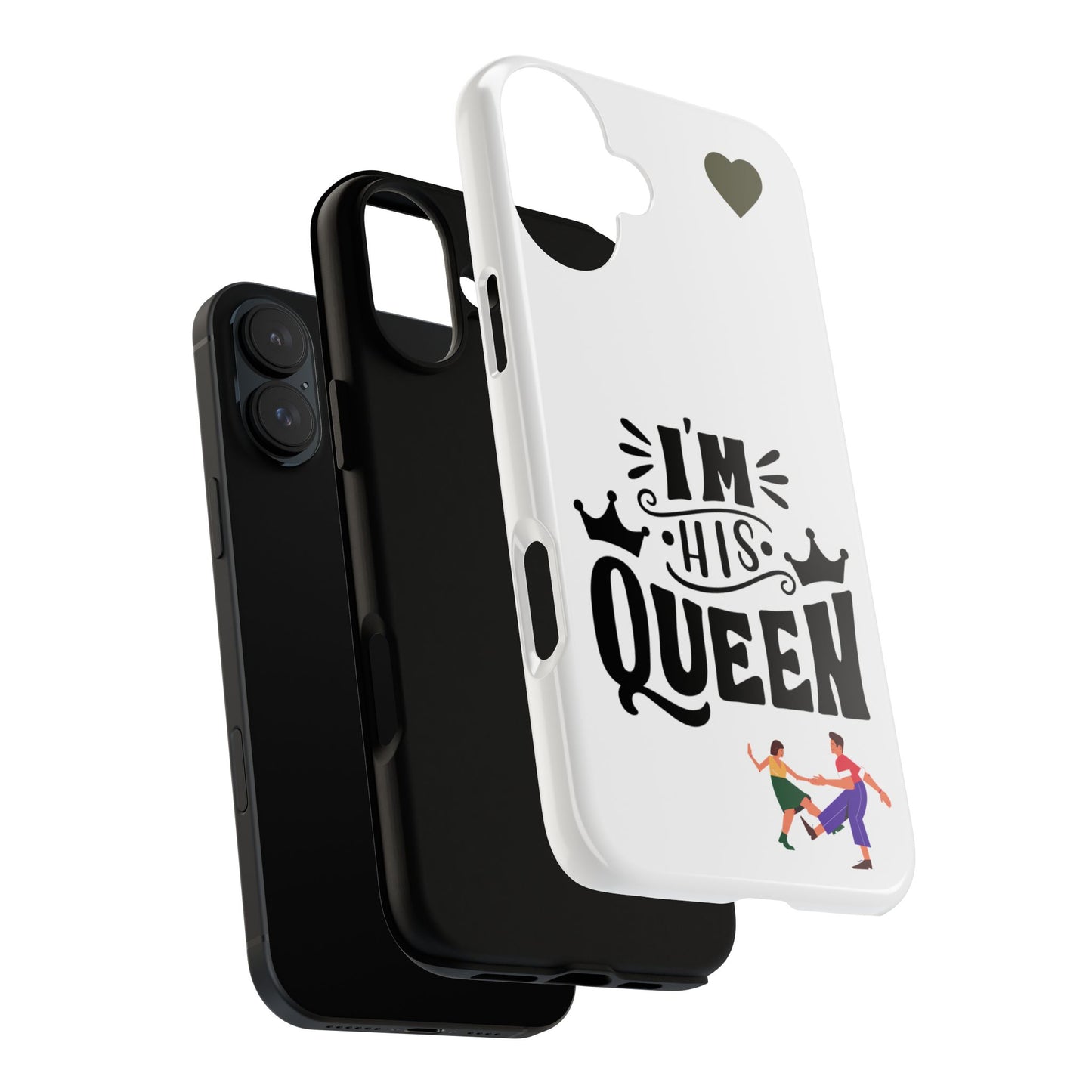 Phone Case — “I’m His Queen” Cute Couples Protective Case