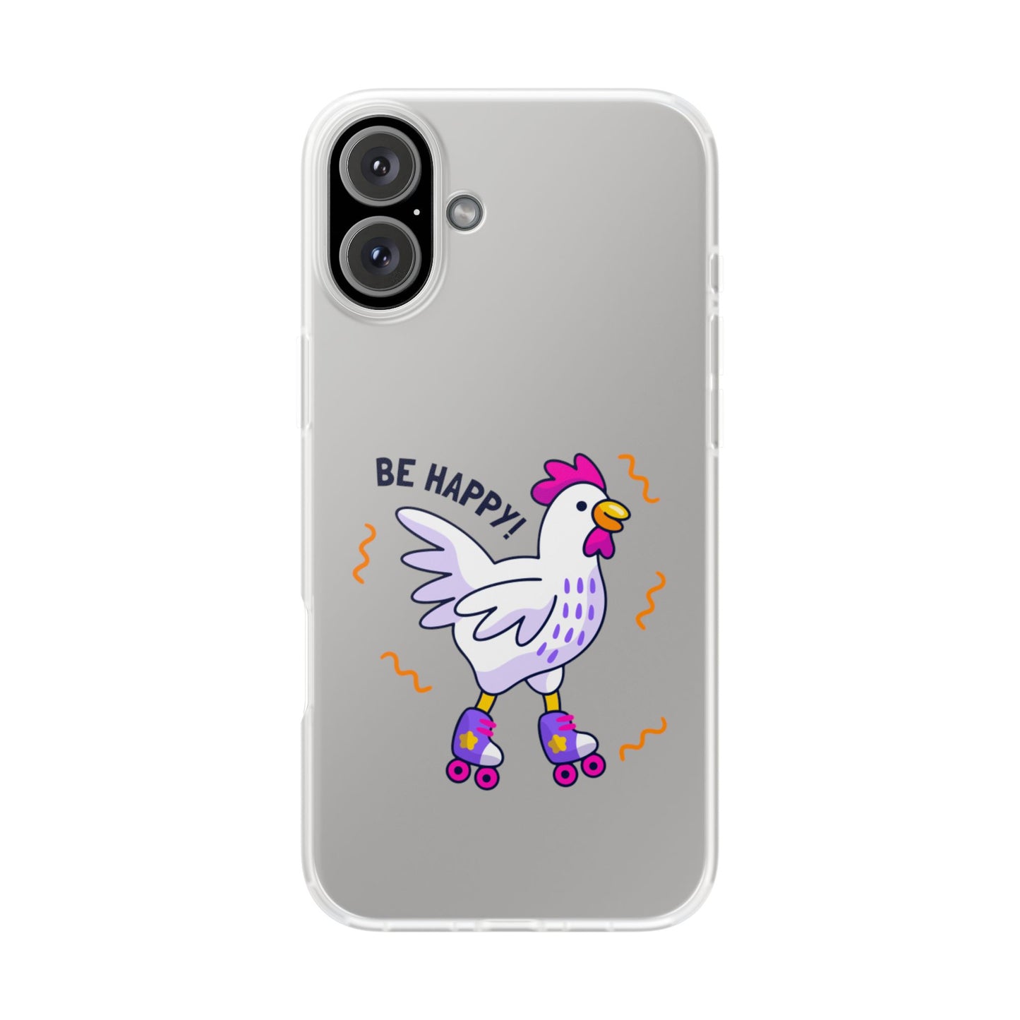 Clear Phone Case — 'Be Happy' Roller Chicken Cute Protective iPhone Cover