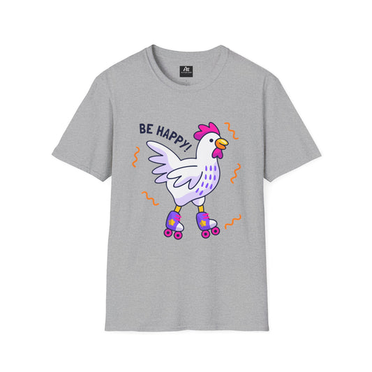 Be Happy Roller Chicken T-Shirt