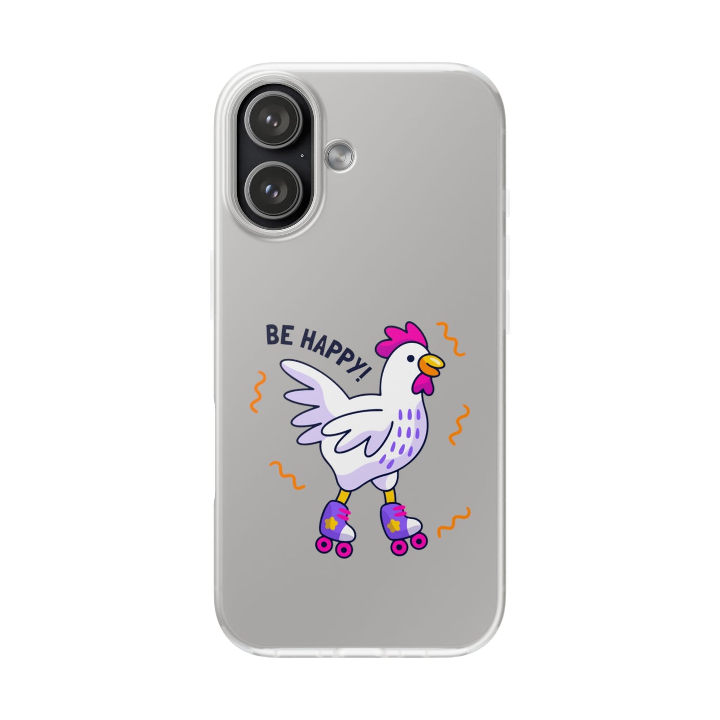 Clear Phone Case — 'Be Happy' Roller Chicken Cute Protective iPhone Cover